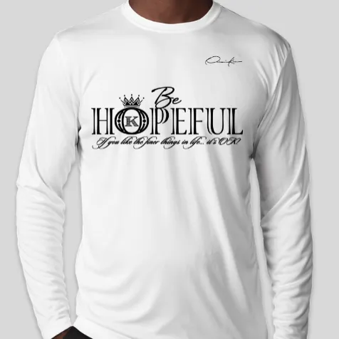 Be Hopeful Long Sleeve T-Shirt