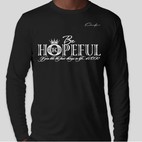 Be Hopeful Long Sleeve T-Shirt