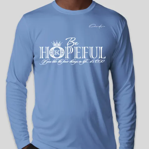 Be Hopeful Long Sleeve T-Shirt