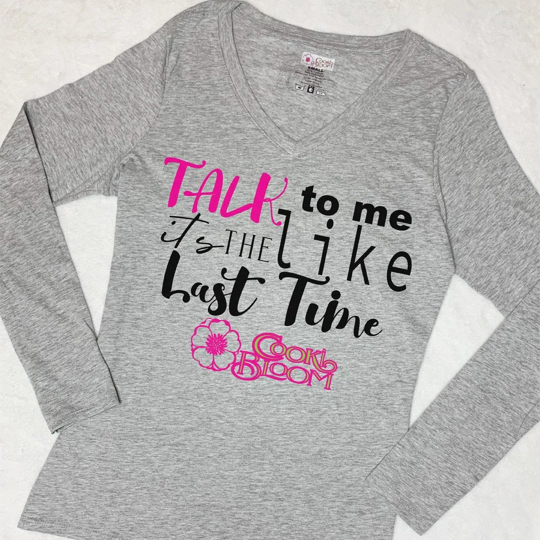 Talk to Me Like It's the Last Time Long-Sleeve T-Shirt