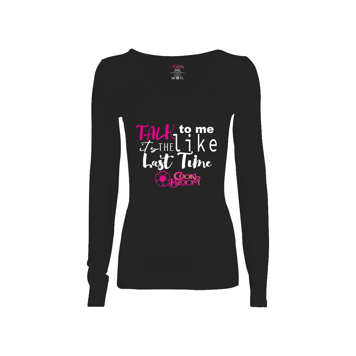 Talk to Me Like It's the Last Time Long-Sleeve T-Shirt